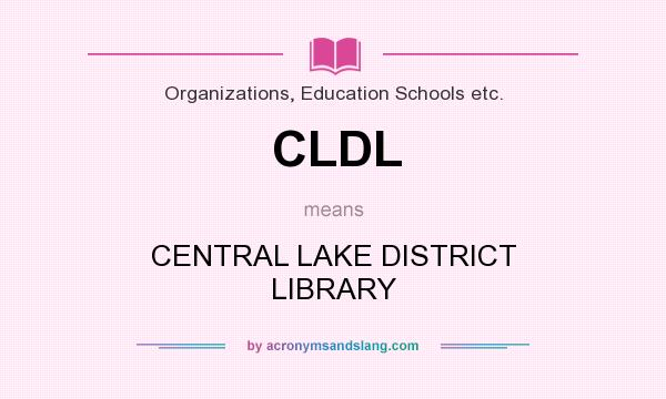 What does CLDL mean? It stands for CENTRAL LAKE DISTRICT LIBRARY