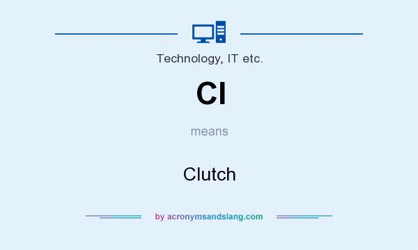 What does Cl mean? It stands for Clutch