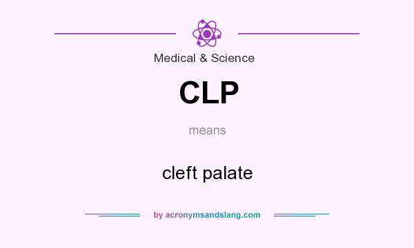 What does CLP mean? It stands for cleft palate