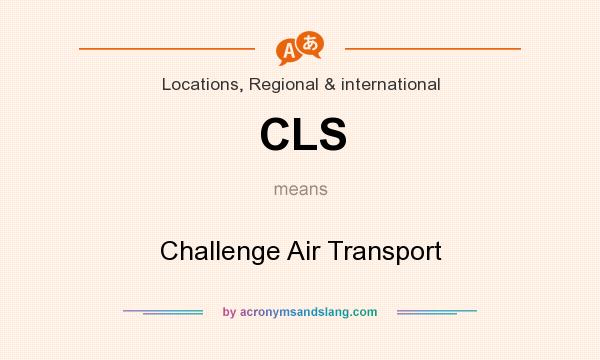 What does CLS mean? It stands for Challenge Air Transport