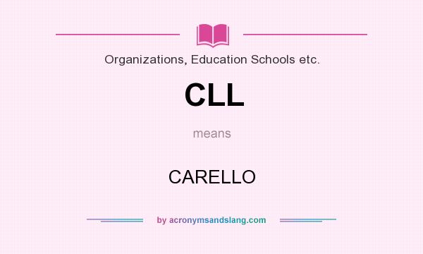 What does CLL mean? It stands for CARELLO