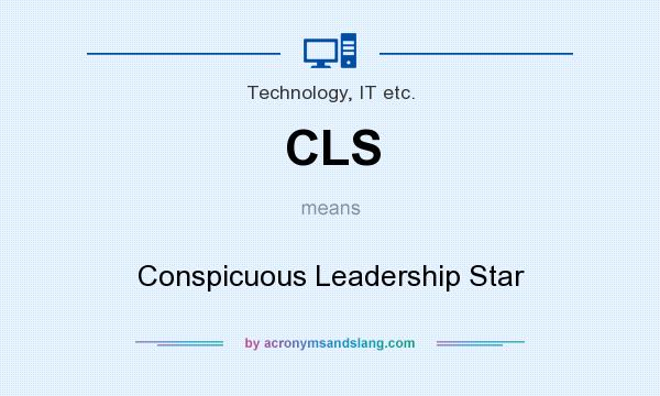 What does CLS mean? It stands for Conspicuous Leadership Star