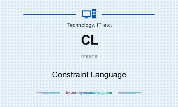 What does CL mean? It stands for Constraint Language
