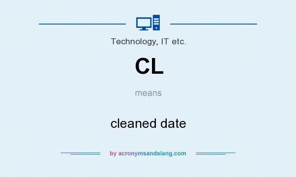 What does CL mean? It stands for cleaned date