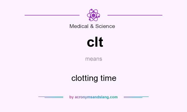 What does clt mean? It stands for clotting time