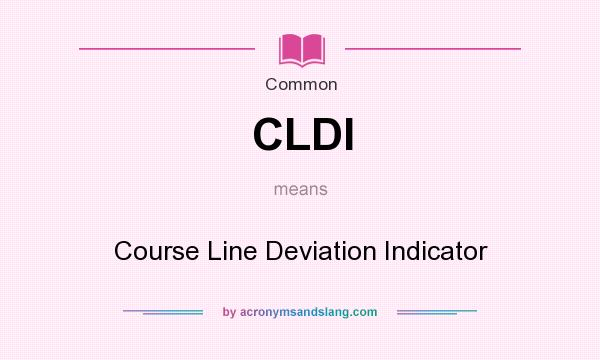 What does CLDI mean? It stands for Course Line Deviation Indicator