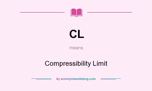 What does CL mean? It stands for Compressibility Limit