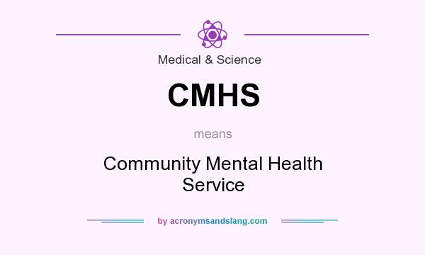 What does CMHS mean? It stands for Community Mental Health Service