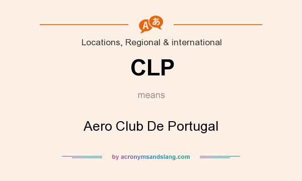 What does CLP mean? It stands for Aero Club De Portugal