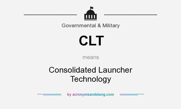 What does CLT mean? It stands for Consolidated Launcher Technology