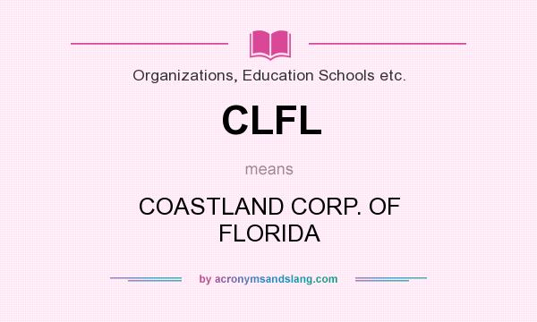 What does CLFL mean? It stands for COASTLAND CORP. OF FLORIDA