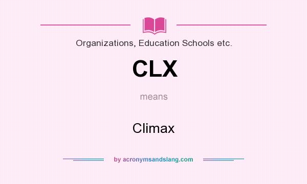 What does CLX mean? It stands for Climax