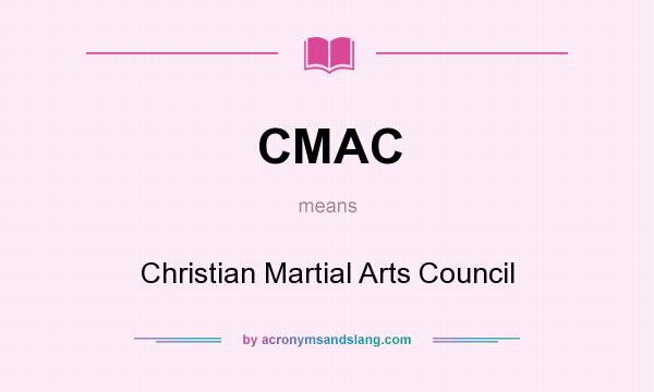 What does CMAC mean? It stands for Christian Martial Arts Council