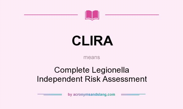 What does CLIRA mean? It stands for Complete Legionella Independent Risk Assessment