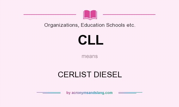 What does CLL mean? It stands for CERLIST DIESEL