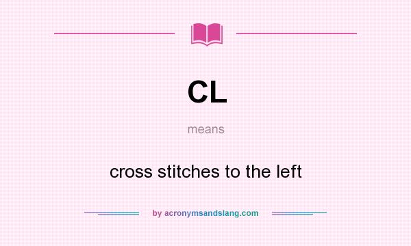 What does CL mean? It stands for cross stitches to the left
