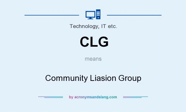 What does CLG mean? It stands for Community Liasion Group