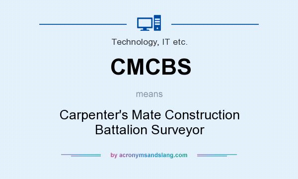 What does CMCBS mean? It stands for Carpenter`s Mate Construction Battalion Surveyor