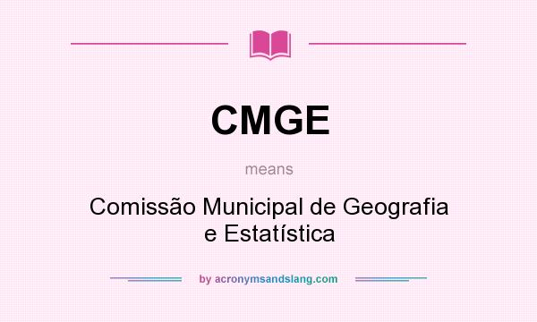 What does CMGE mean? It stands for Comissão Municipal de Geografia e Estatística
