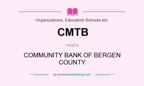What does CMTB mean? It stands for COMMUNITY BANK OF BERGEN COUNTY