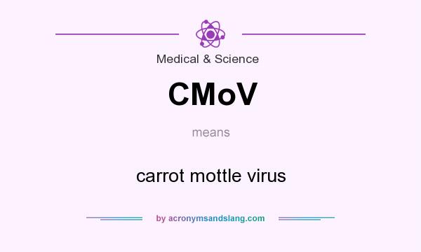 What does CMoV mean? It stands for carrot mottle virus