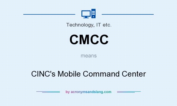 What does CMCC mean? It stands for CINC`s Mobile Command Center