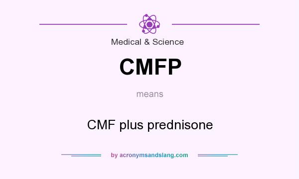 What does CMFP mean? It stands for CMF plus prednisone