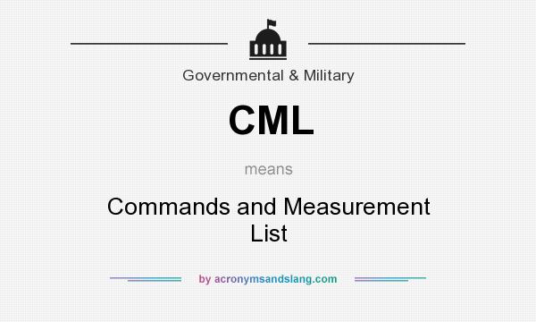 What does CML mean? It stands for Commands and Measurement List