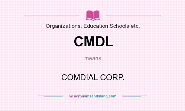 What does CMDL mean? It stands for COMDIAL CORP.
