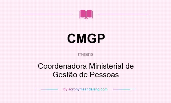 What does CMGP mean? It stands for Coordenadora Ministerial de Gestão de Pessoas