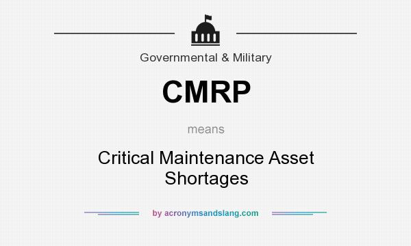 What does CMRP mean? It stands for Critical Maintenance Asset Shortages