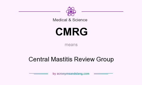 What does CMRG mean? It stands for Central Mastitis Review Group