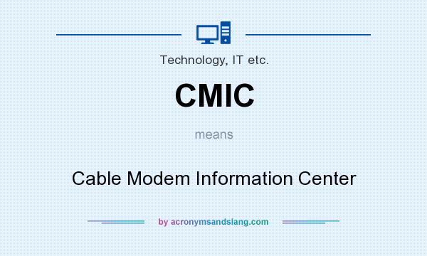 What does CMIC mean? It stands for Cable Modem Information Center