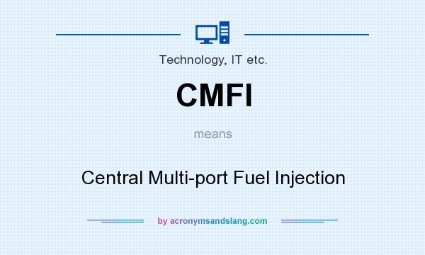 What does CMFI mean? It stands for Central Multi-port Fuel Injection