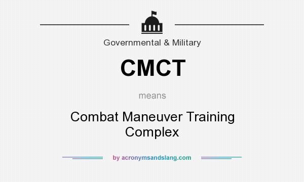 What does CMCT mean? It stands for Combat Maneuver Training Complex
