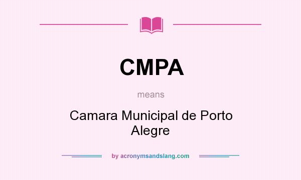 What does CMPA mean? It stands for Camara Municipal de Porto Alegre