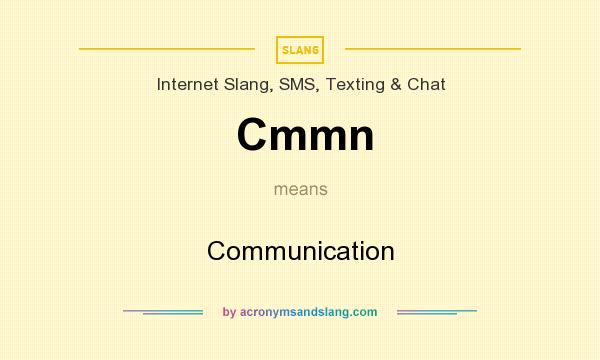 What does Cmmn mean? It stands for Communication