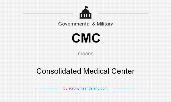 What does CMC mean? It stands for Consolidated Medical Center