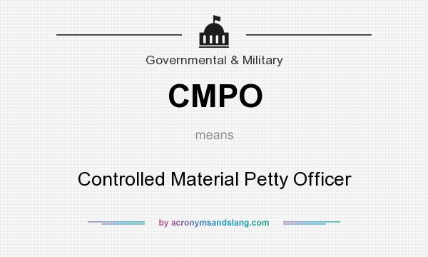 What does CMPO mean? It stands for Controlled Material Petty Officer