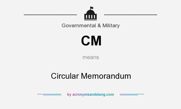 What does CM mean? It stands for Circular Memorandum