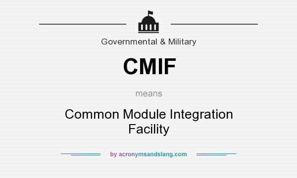 What does CMIF mean? It stands for Common Module Integration Facility