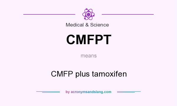 What does CMFPT mean? It stands for CMFP plus tamoxifen