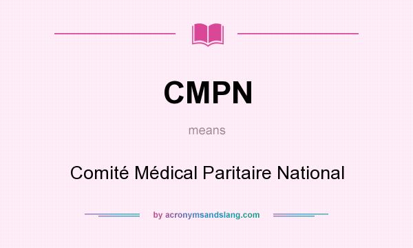 What does CMPN mean? It stands for Comité Médical Paritaire National