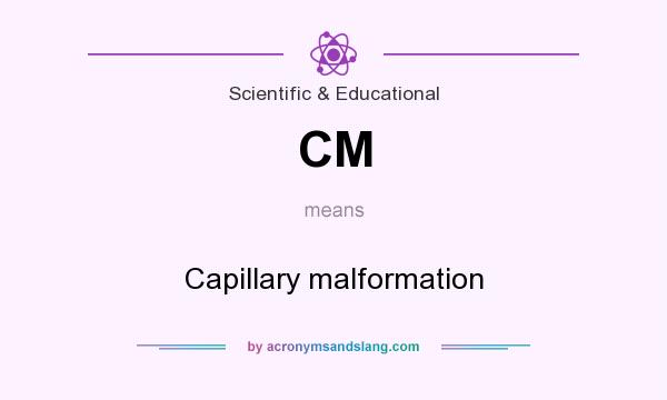 What does CM mean? It stands for Capillary malformation