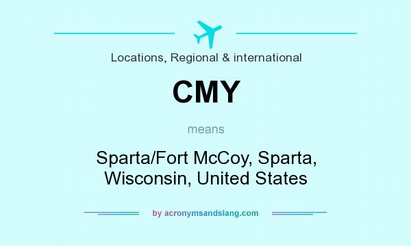What does CMY mean? It stands for Sparta/Fort McCoy, Sparta, Wisconsin, United States
