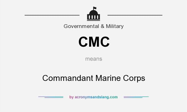 What does CMC mean? It stands for Commandant Marine Corps
