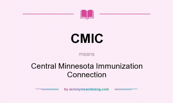 What does CMIC mean? It stands for Central Minnesota Immunization Connection