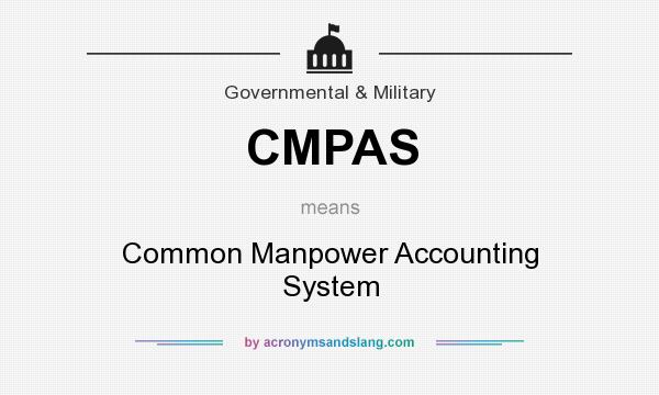 What does CMPAS mean? It stands for Common Manpower Accounting System