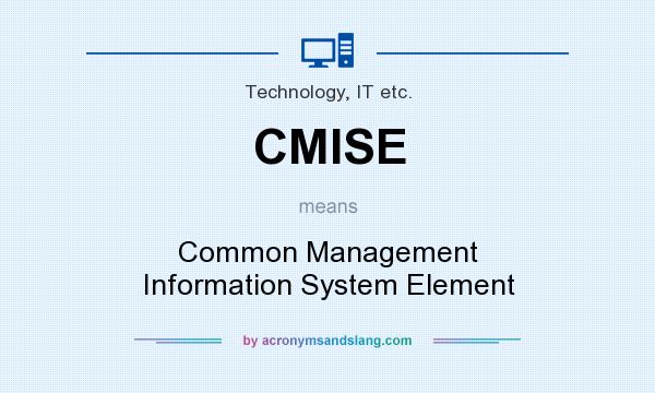 What does CMISE mean? It stands for Common Management Information System Element