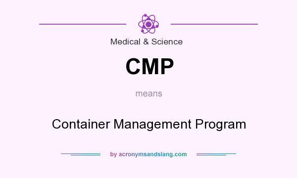 What does CMP mean? It stands for Container Management Program